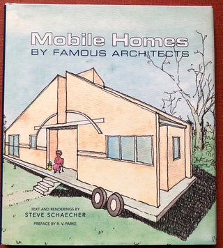 Item #H4045 Mobile Homes by Famous Architects. Steve Schaecher, R. V. Park