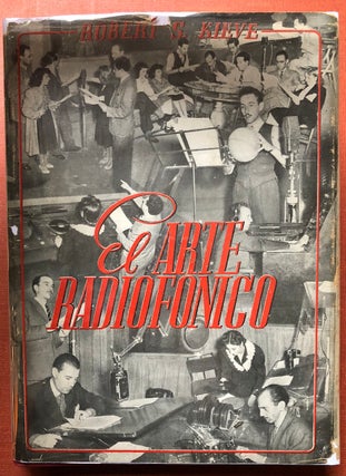 Item #H4049 El arte radiofónico (First edition, 1945, inscribed to Spanish ambassador). Robert...