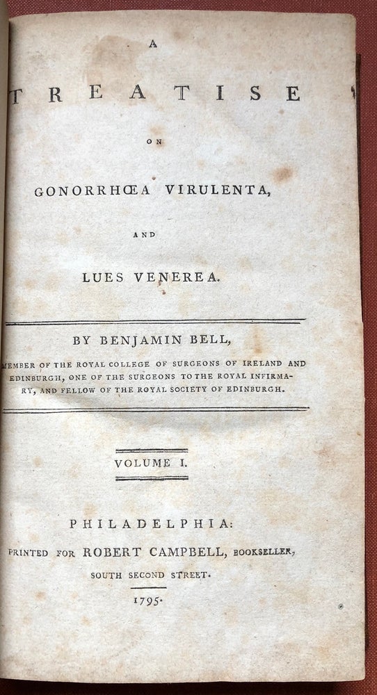 Item #H4092 A Treatise on Gonorrhoea Virulenta and Lues Venerea. Benjamin Bell.