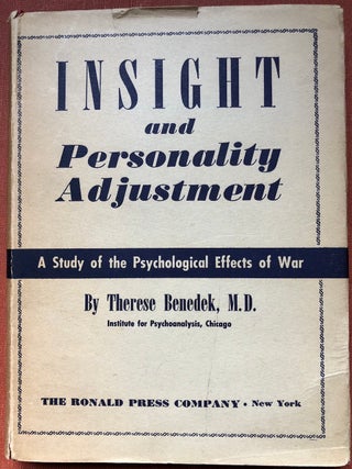 Insight and Personality Adjustment, a study of the Psychological Effects of War (inscribed by. Therese Benedek.