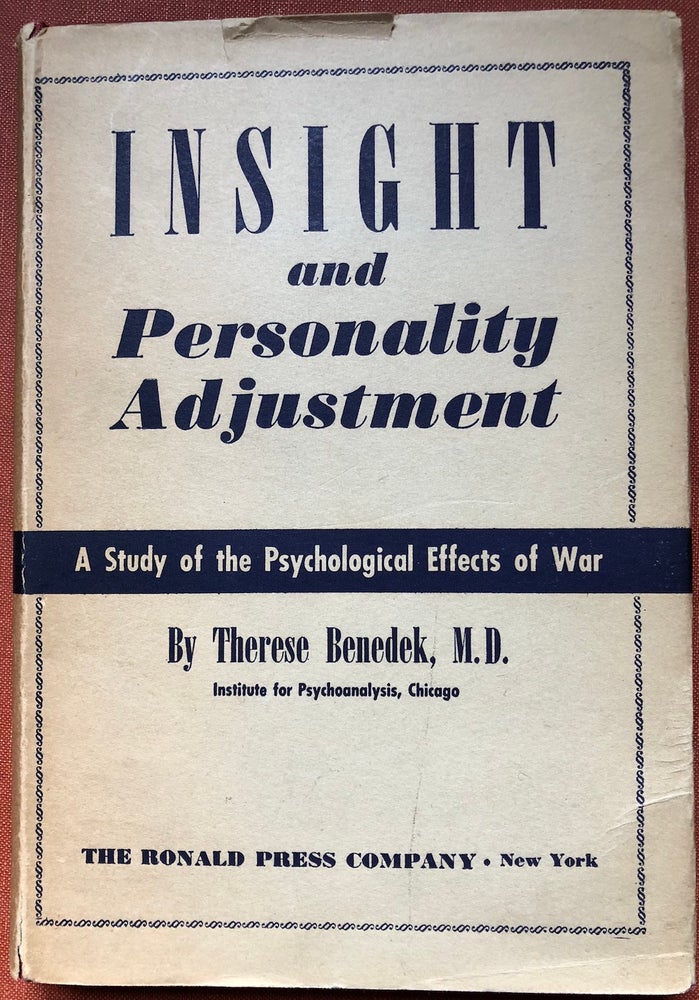 Item #H4103 Insight and Personality Adjustment, a study of the Psychological Effects of War (inscribed by author to her husband). Therese Benedek.