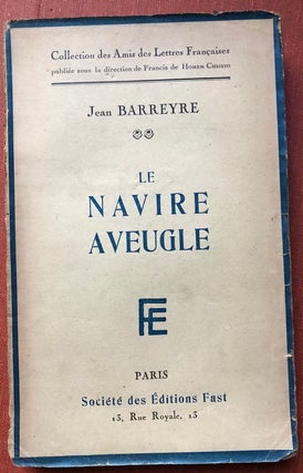 Item #H4136 Le Navire Aveugle - INSCRIBED COPY. Jean Barreyre