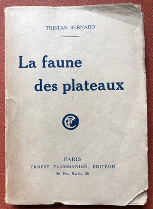Item #H4153 La faune des plateaux - inscribed to Edmond Roze. Tristan Bernard