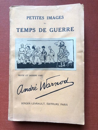 Item #H4154 Petites Images du Temps de Guerre (1918, inscribed to Edmond Roze). André Warnod