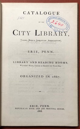 Item #H4178 Catalogue of the City library, (Young Men's Christian Association), Erie, Penn....