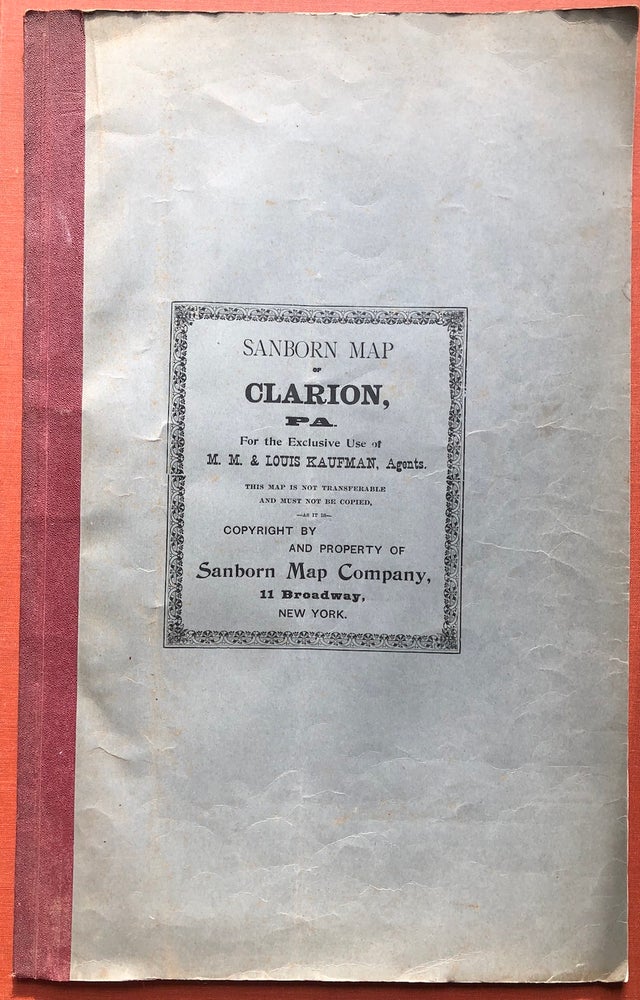 Item #H4249 Sanborn Map of Clarion, PA, for the Exclusive use of M. M. & Louis Kaufman, Agents. Pennsylvania - Maps, Sanborn Map Company.