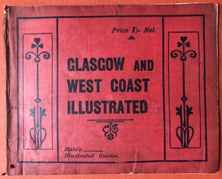 Item #H4273 Mate's Illustrated Guides: Glasgow and West Coast Illustrated (1903). George Eyre-Todd