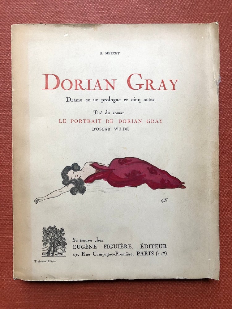 Item #H4312 Dorian Gray, Drame en un prologue et cinq actes, tiré du roman Le Portrait de Dorian Gray d'Oscar Wilde, inscribed by publisher Eugene Figuière. Oscar Wilde, S. Mercet, Eugene Figuière.