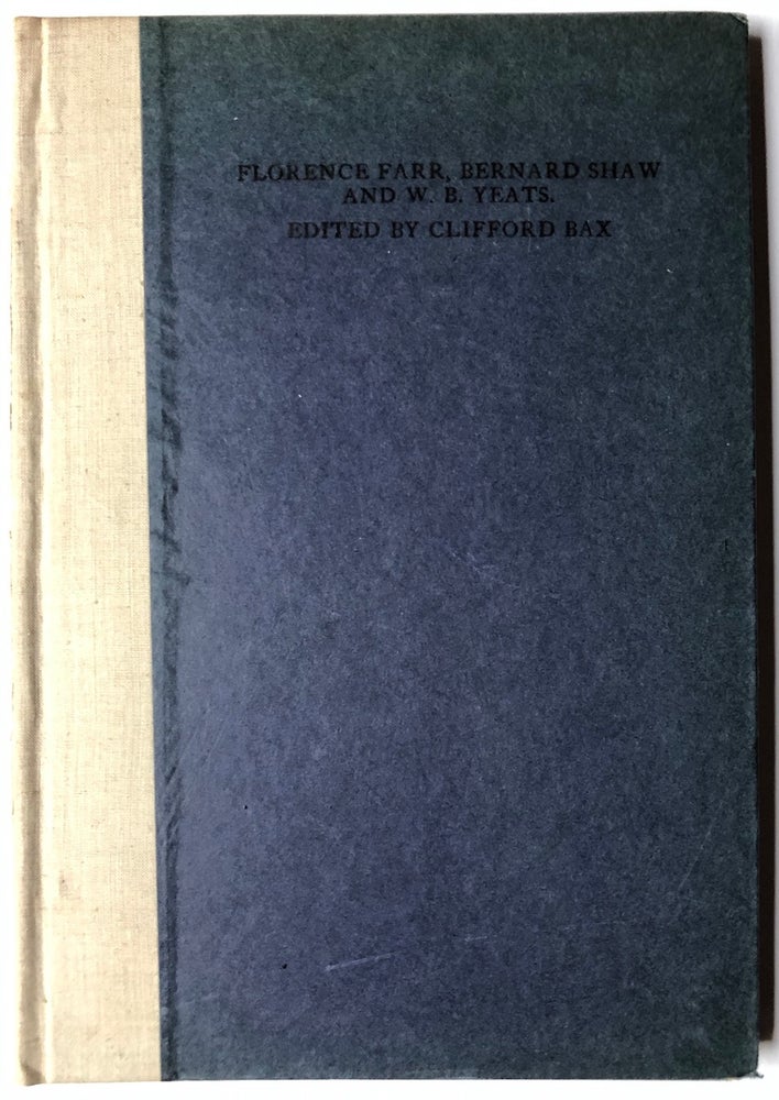 Item #H4354 Florence Farr, Bernard Shaw and W. B. Years (Cuala Press, 1941). Clifford Bax, William Butler Yeats, Bernard Shaw, ed. Florence Farr.