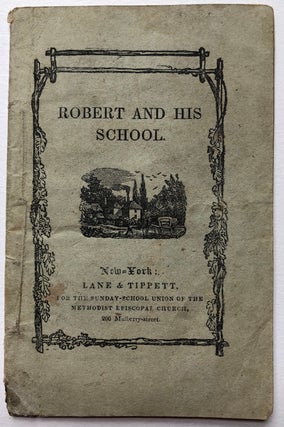 Item #H4473 Robert and His School (Ca. 1847). 19th century American Juvenile