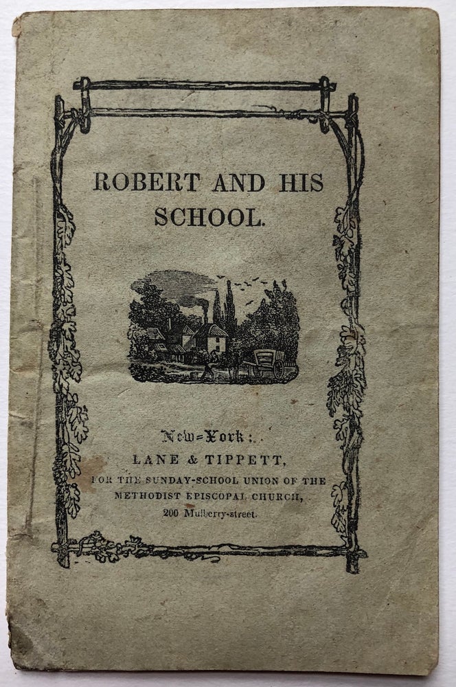 Item #H4473 Robert and His School (Ca. 1847). 19th century American Juvenile.