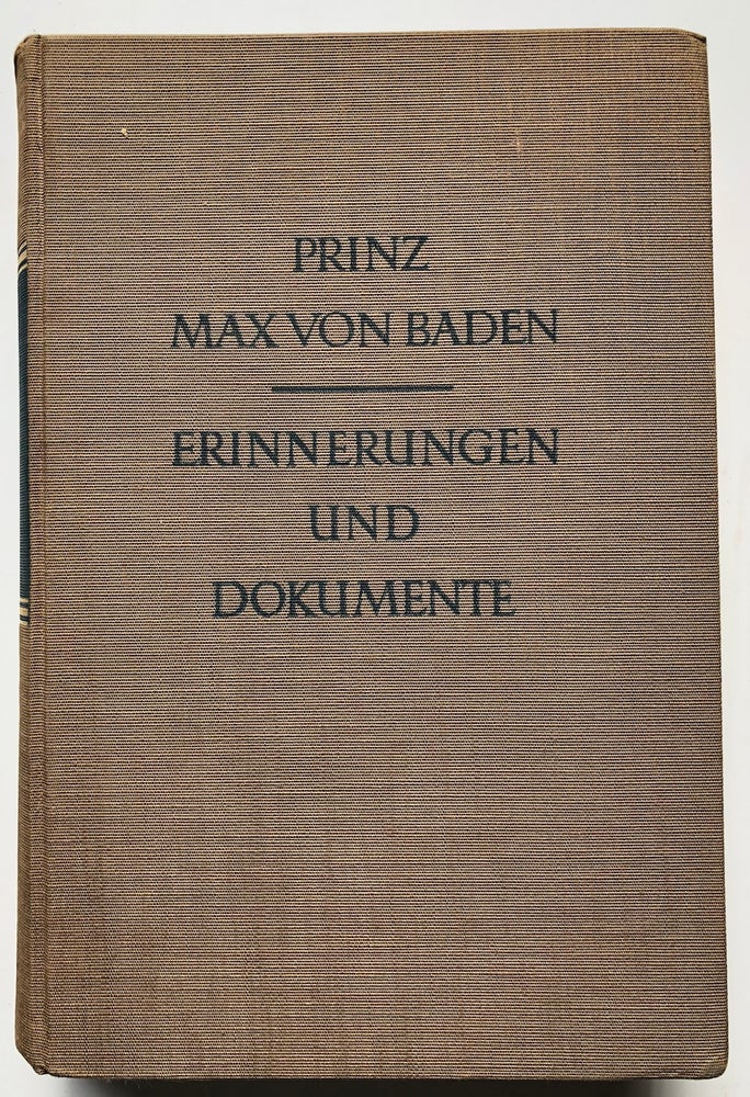 Item #H4593 Erinnerungen und Dokumente - inscribed copy. Maximilian Alexander Friedrich Wilhelm, 10 July 1867 – 6 November 1929.