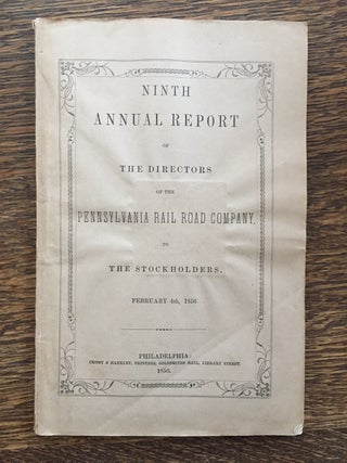 Item #H464 Ninth Annual Report of the Directors of the Pennsylvania Rail Road Company to the...