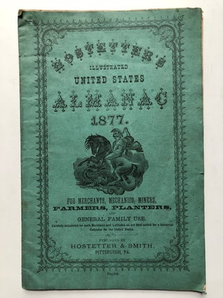 Item #H4699 Hostetters illustrated United States Almanac 1877. Pittsburgh almanacs
