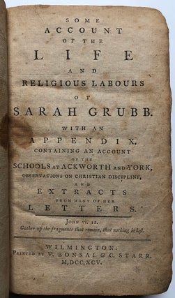 Item #H4796 Some Account of the Life and Religious Labours of Sarah Grubb. Irish Quaker, Sarah Grubb