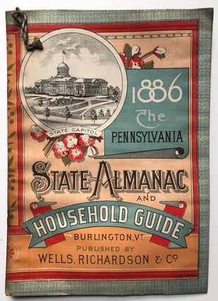 Item #H4840 The Pennsylvania State Almanac and Household Guide, 1886. Almanacs