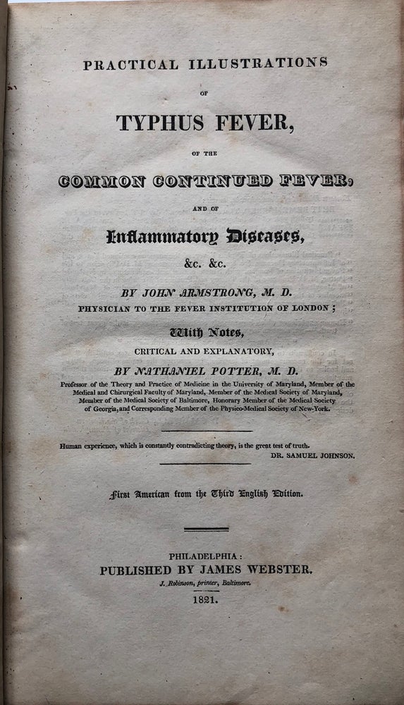 Item #H4851 Practical Illustrations of Typhus Fever, of the Common Continued Fever, and of Inflammatory Diseases...(1821). John Armstrong, Nathaniel Potter.