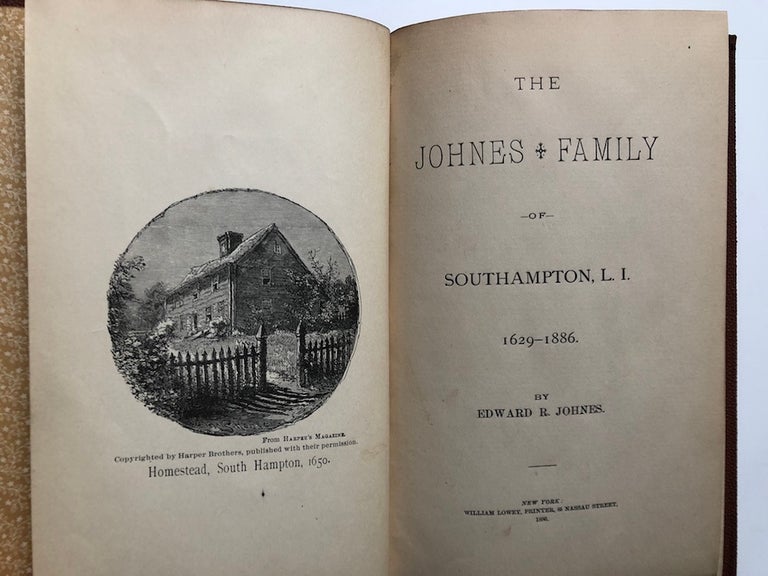 Item #H4867 The Johnes Family of Southampton, L.I. 1629-1886. Edward R. Johnes.