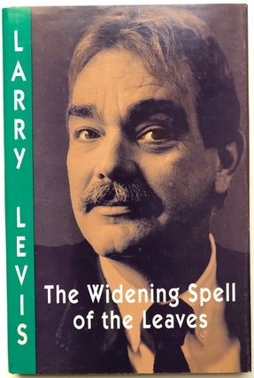 Item #H4878 The Widening Spell of Leaves (inscribed first edition). Larry Levis