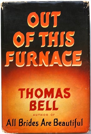 Item #H4892 Out of this Furnace. Thomas Bell
