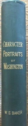 Item #H498 Character Portraits of Washington, as Delineated by Historians, Orators, and Divines....