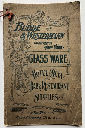 Item #H5067 Ca. 1900 catalogue of Glass Ware, Hotel China, Bar & Restaurant Supplies, Budde &...