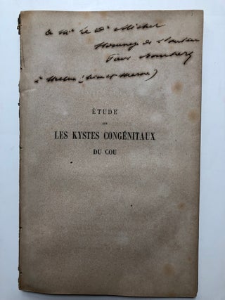 Item #H5134 Etude sur les Kystes Congenitaux du Cou - inscribed [Congenital cysts of the neck]....