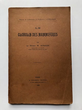 Item #H5136 Le Globulin des Mammiferes (Globulin of Mammals). M. Aynaud