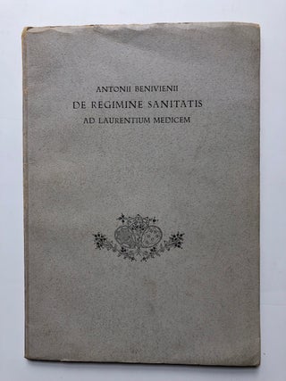 Item #H5141 Antonii Benivienii: De Regimine Sanitatis ad Laurentium medicem. Luigi Belloni, ed....