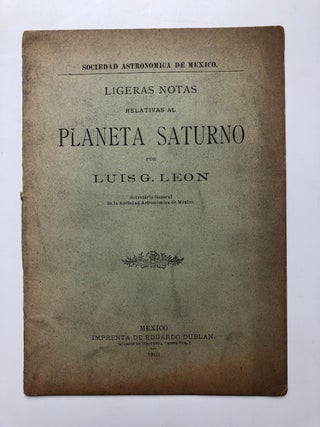 Item #H5144 Ligeras Notas relativas al Planeta Saturno. Luis G. Leon