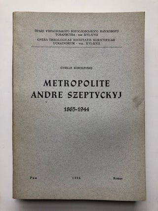 Item #H5195 Metropolite André Szeptyckyj, 1865 - 1944. Cyrille Korolevskij