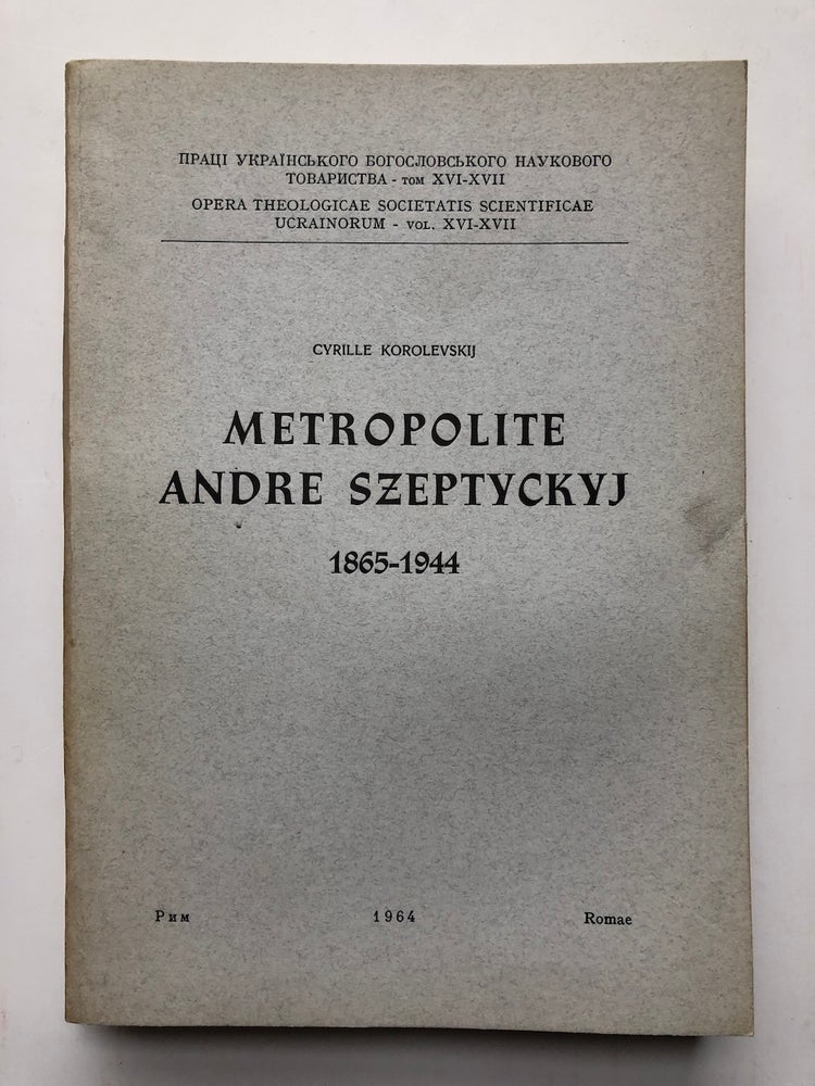 Item #H5195 Metropolite André Szeptyckyj, 1865 - 1944. Cyrille Korolevskij.