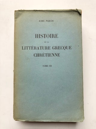 Item #H5197 Histoire de la Litterature Grecque Chretienne...Tome III, Le IVe Siecle [4th...