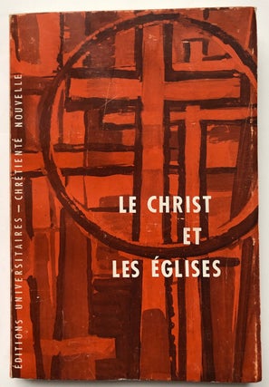 Item #H5201 Le Christ et les Eglises. Roger Aubert, Maurice Villain, Gustave Thils, Olivier Rousseau