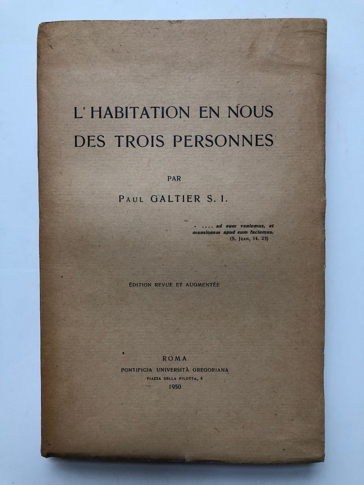 Item #H5202 L'Habitation en Nous des Trois Personnes. Paul Galtier.