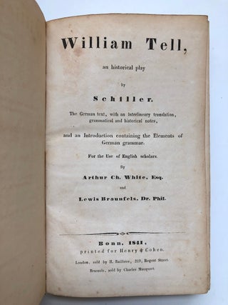 Item #H5399 William Tell, an historical play...The German text, with interlineary translation,...