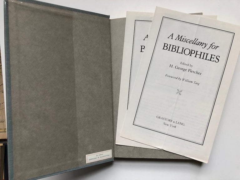 Item #H5436 A Miscellany for Bibliophiles -- Bernard Rosenthal's copy. H. George Fletcher, William Targ.