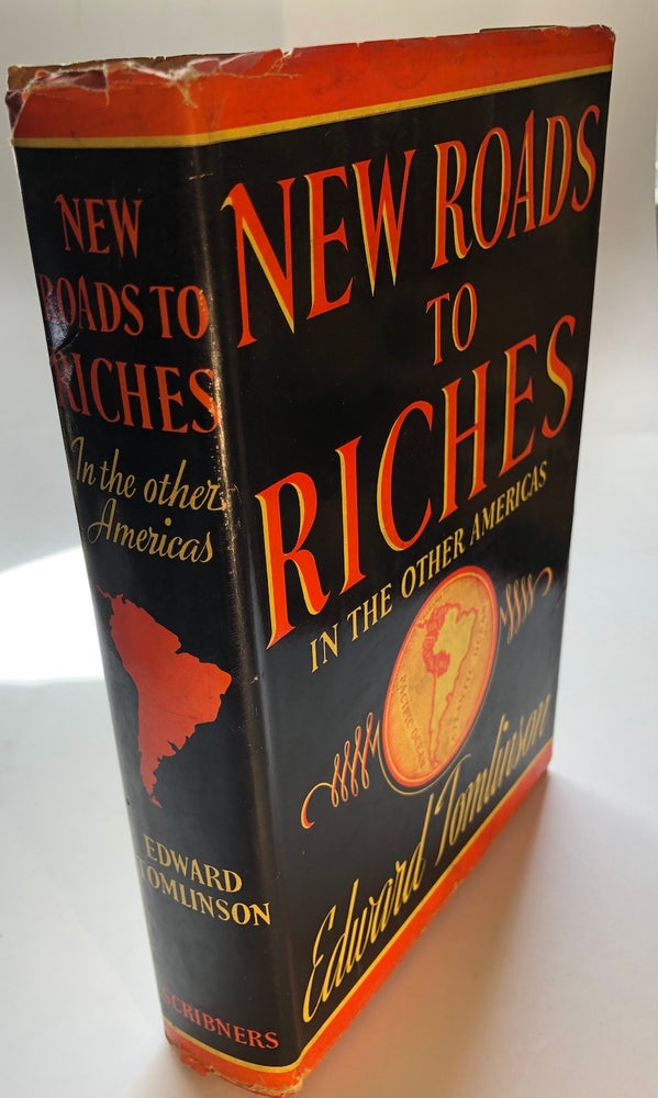 Item #H5659 New Roads to Riches, in the other Americas - signed copy in dust jacket. Edward Tomlinson.