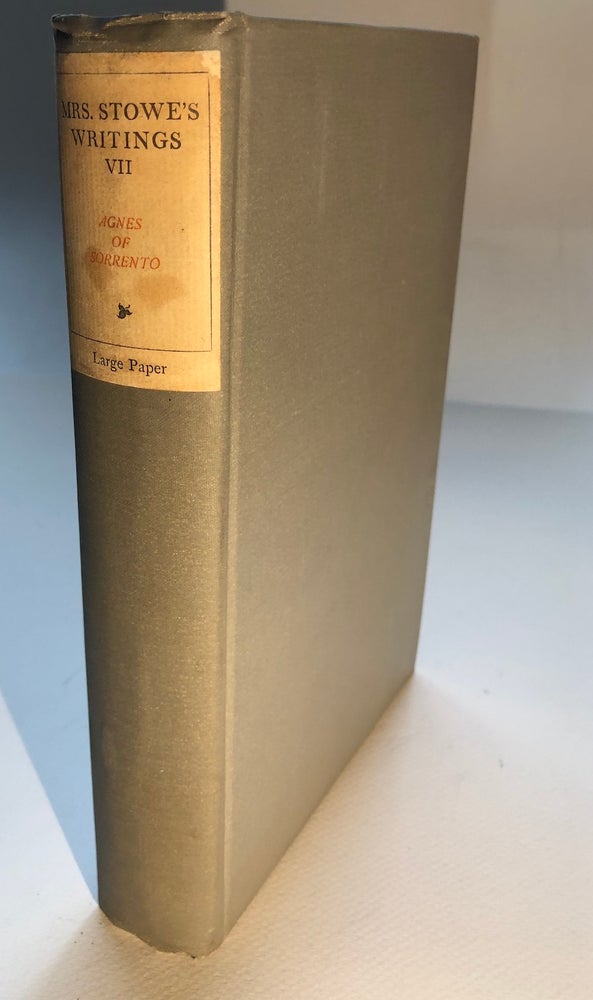 Item #H5711 Agnes of Sorrento (1896, one of 250 copies), Vol. VII of the Large Paper Edition of the Writings of Harriet Beecher Stowe. Harriet Beecher Stowe.