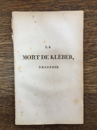 Item #H573 La Mort de Kléber, Tragédie en Trois Actes. M. Jacinthe LECLERE