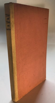 Item #H5868 This and That, a Cheerful Book with One Footnote - insc. copy. E. A. - attributed to...