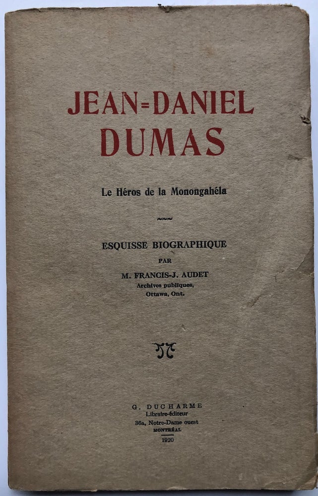 Item #H5898 Jean-Daniel Dumas, Le Heros de la Monongahela, esquisse biographique. M. Francis-J Audet.