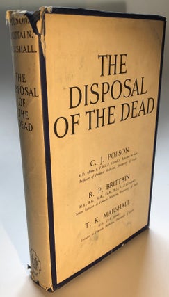 Item #H5924 The Disposal of the Dead. R. P. Brittain C. J. Polson, T. K. Marshall, C. J. Polson