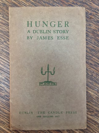 Item #H603 Hunger, a Dublin Story. James Esse, James Stephens