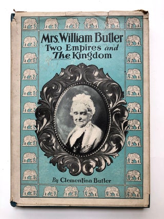 Item #H6061 Mrs. William Butler, Two Empire and the Kingdom. Clementina Butler