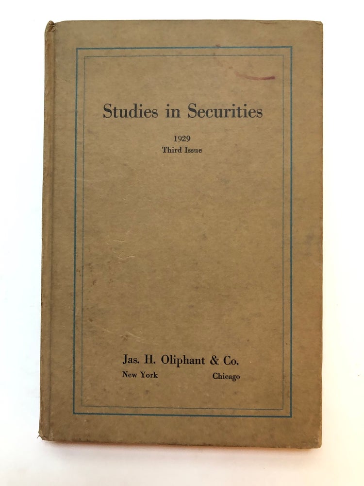 Item #H6147 Studies in Securities, 1929, 3rd issue. Jas. H. Oliphant, Co.