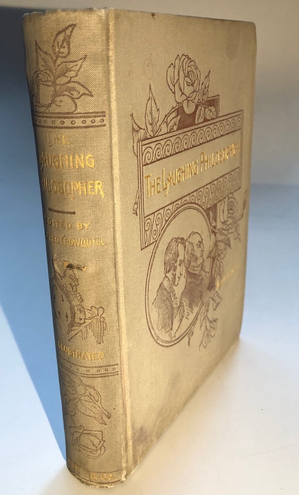 Item #H6157 The Laughing Philosopher (in the Middle of the Nineteenth Century). Alfred Crowquill, ed, Alfred Henry Forrester.