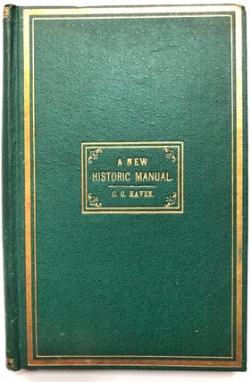 A New Historic Manual Concerning The Three Battles at Trenton and Princeton, New Jersey, During the War for American War for Independence in 1776 and 1777