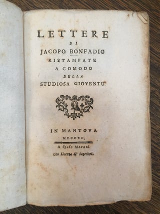 Item #H625 Lettere di Jacopo Bonfadio Ristampate a Comodo della Studiosa Gioventu. Jacopo Bonfadio