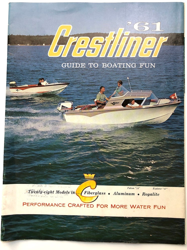 Item #H6456 '61 Crestliner, Guide to Boating Fun (1961 color catalog of motor boats and fishing boats in fiberglass, aluminum and royalite). n/a.